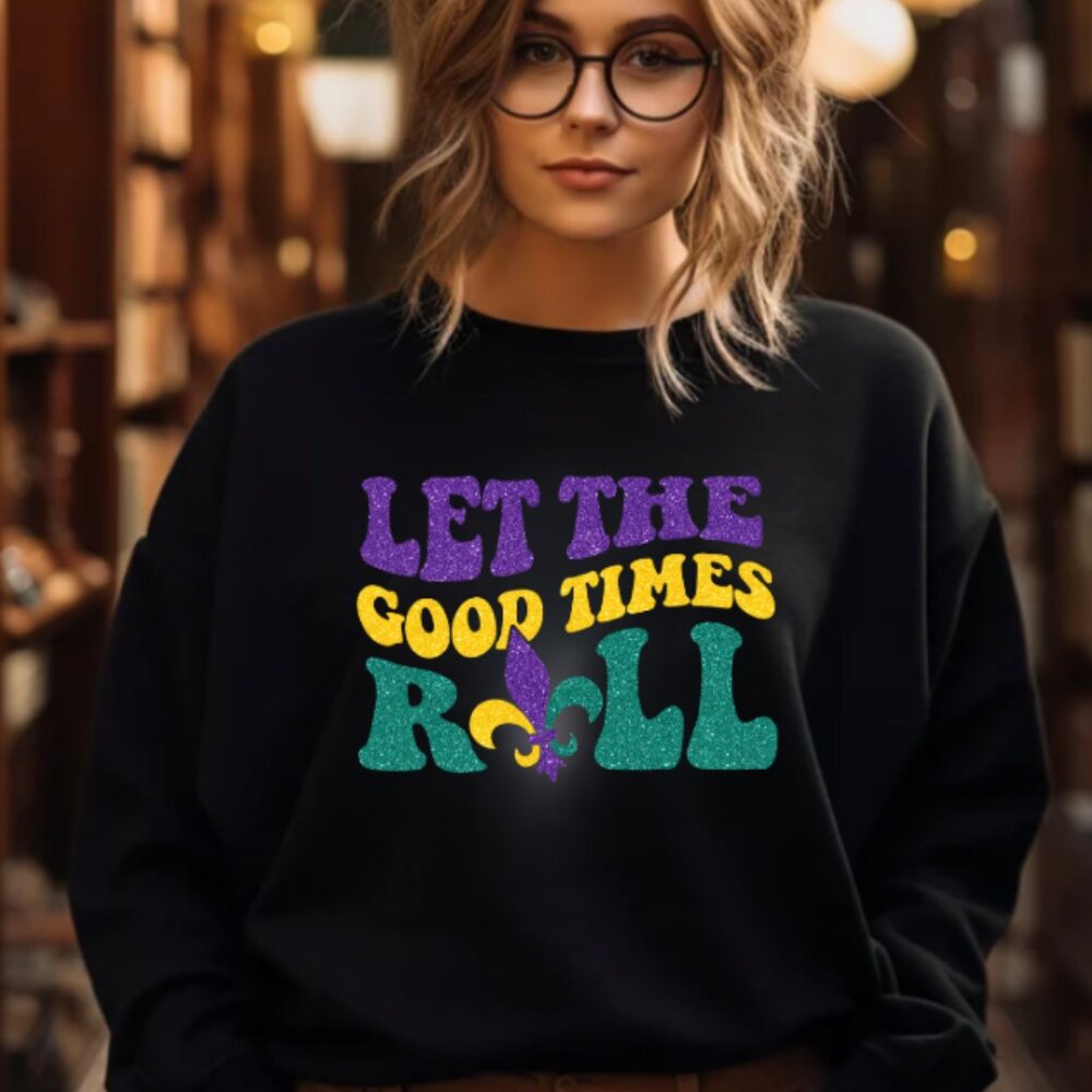 Mardi Gras Let The Good Times Roll Sweatshirt (Black/New)